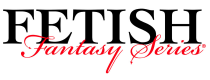 FETISH FANTASY SERIES